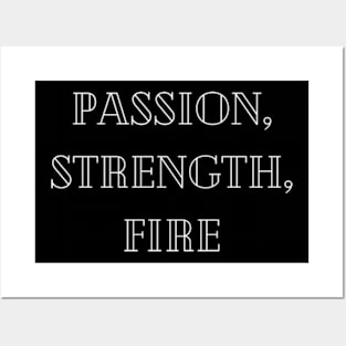 Passion, strength, fire Posters and Art